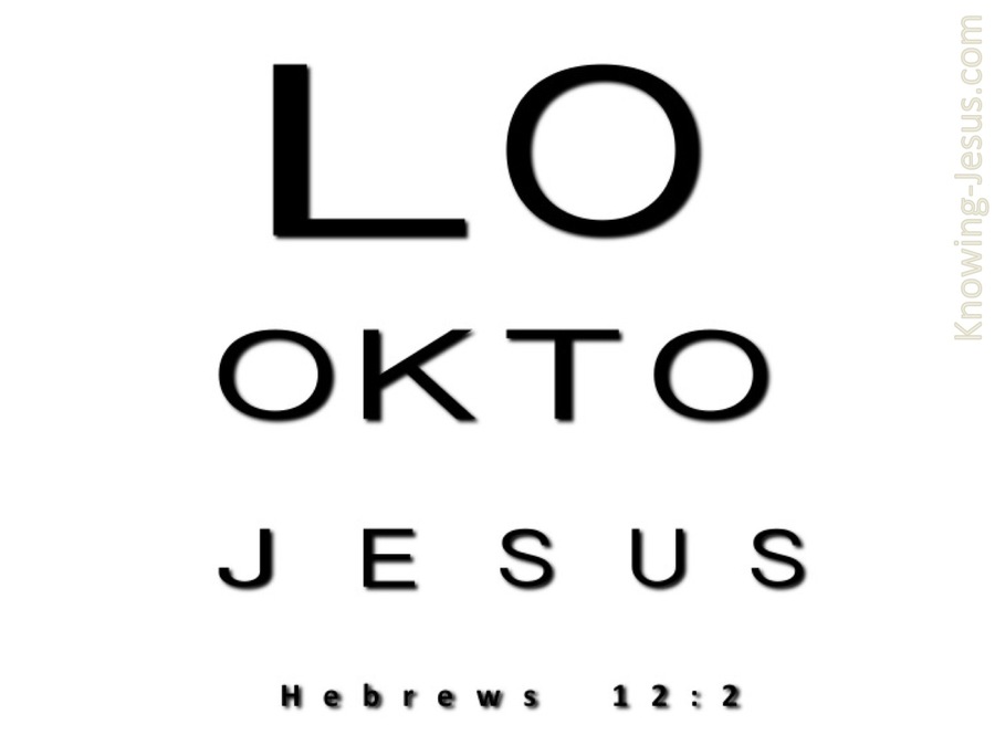 Hebrews 12:2 Looking To Jesus